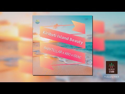 Kiribati Island Beauty - Babytellar x ABO x Issac