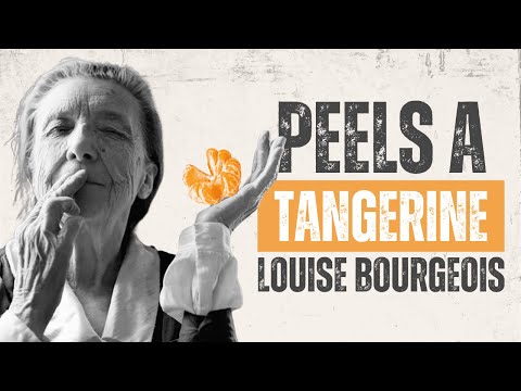 Louise Bourgeois - Peels a Tangerine