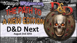 D&D Next August 2nd 2013 | The Path to A New Edition