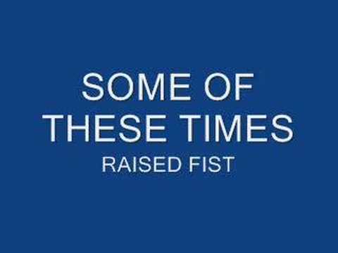 Raised Fist - Some Of These Times