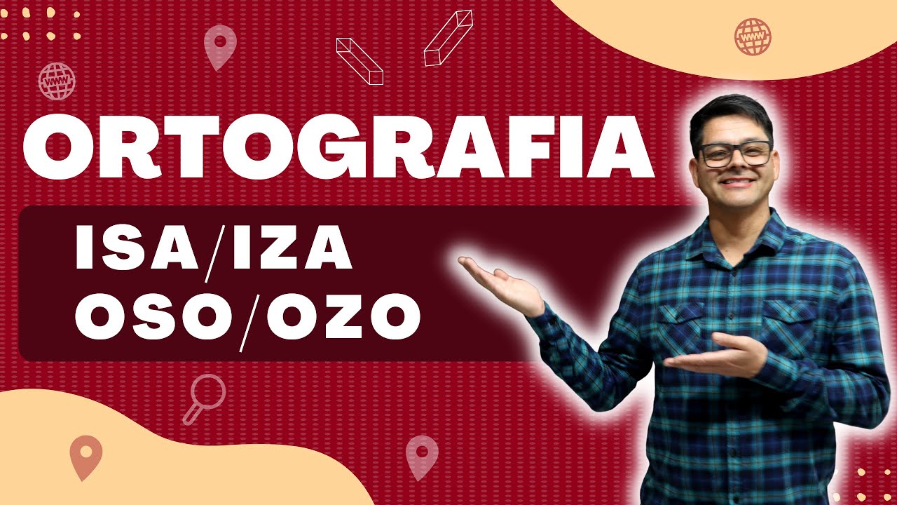 Aula 3: Emprego do 's' e do 'z': isa/iza - oso/ozo
