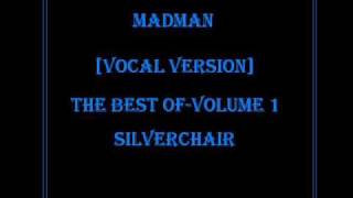SilverChair MadMan Vocal Version