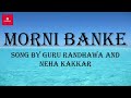 Morni Banke Lyrics Badhaai Ho Guru Randhawa Neha Kakkar Ayushmann Khurrana Sanya Malhotra