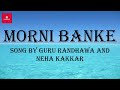 Morni Banke [Lyrics] | Badhaai Ho | Guru Randhawa |Neha Kakkar | Ayushmann Khurrana, Sanya Malhotra