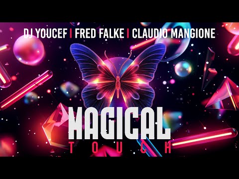 DJ Youcef, Fred Falke & Claudio Mangione - Magical Touch (Lyrics Video)