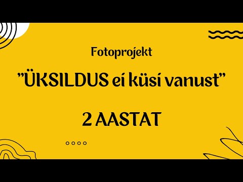Fotoprojekt "ÜKSILDUS ei küsi vanust" 2 AASTAT. 10.09 2023 - 10.09 2025