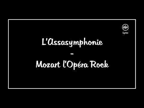 L'Assasymphonie - Mozart L'Opéra Rock (Lyrics/Paroles)