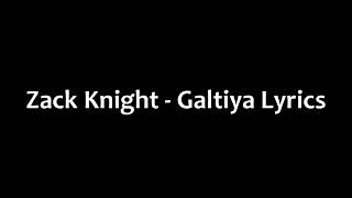 Galtiyan | Zack Knight | Lyrics