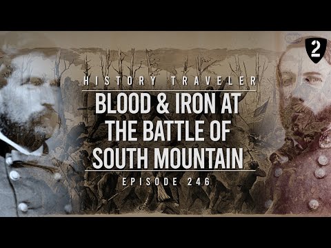Blood & Iron at the Battle of South Mountain | History Traveler Episode 246