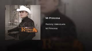 Remmy Valenzuela -- Mi Princesa.