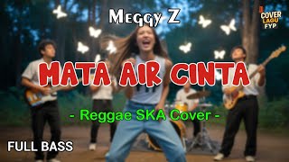 Download lagu Meggy Z - Mata Air Cinta (Reggae Cover) || Full Bass mp3