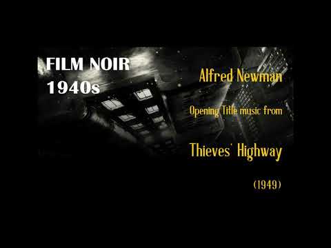 Alfred Newman: Thieves' Highway (1949)