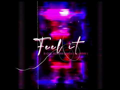 R-CUE, Adrian Swish - Feel It (ft.Jaray)