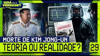 MORTE DE KIM JONG-UN - TEORIA OU REALIDADE? - Será Que É Verdade? #029
