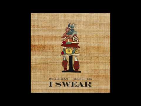 download lagu mp3 mp4 Wyclef Jean Young Thug I Swear, download lagu Wyclef Jean Young Thug I Swear gratis, unduh video klip Wyclef Jean Young Thug I Swear