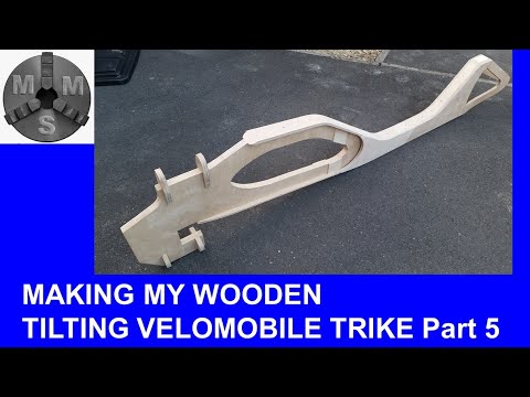 Tilting Trikes Part 5 - Making a Wooden Tilting Velomobile Trike
