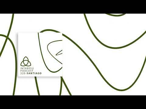 Intaresu Podcast 320 - Santiago