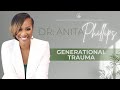 Generational Trauma | Dr. Anita Phillips