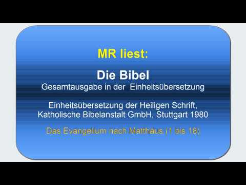 Die Bibel ungekürzt - Deutsche Einheitsübersetzung: x. Lesung - Matthäus Teil 1 (1 bis 18)