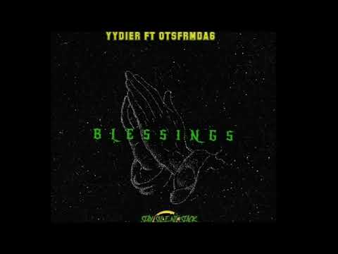 YYDIER x OTSFrmDa6 - BLESSINGS (OFFICIAL AUDIO)