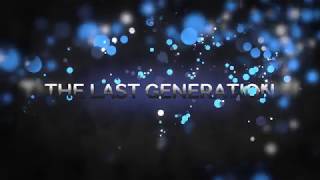 The Last Generation Part 2