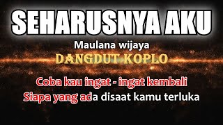 Download lagu SEHARUSNYA AKU Maulana Wijaya Karaoke dangdut kopl... mp3