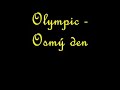 Osmý den - Olympic