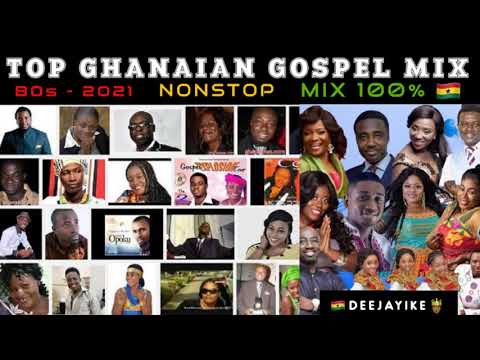 TOP GHANAIAN GOSPEL MIX 80s - 2021 NONSTOP MIX 100% HANNAH MARFO/ESTHER SMITH/BERNICE OFEI/DEEJAYIKE