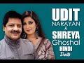 Udit Narayan Shreya Ghoshal Romantic Hindi Duet Song Collection