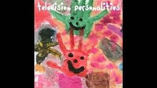 television personalities - People Think That We&#39;re Strange  |  A Glimpse Of My Genius