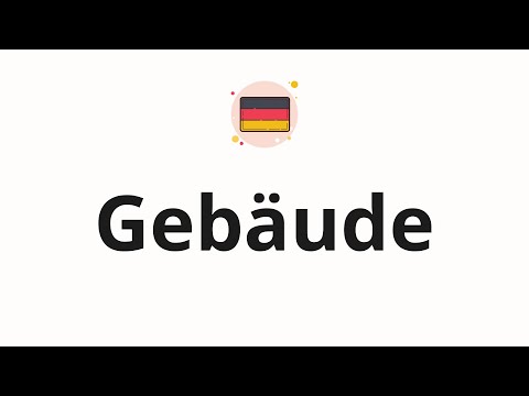 How to pronounce Gebäude