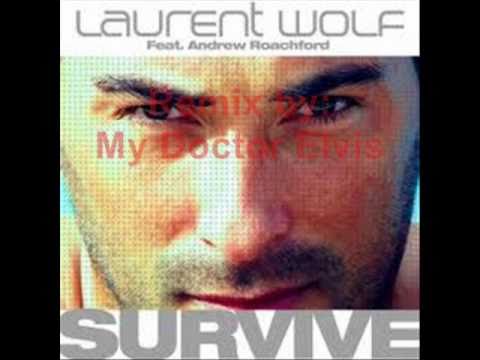 Laurent Wolf "Survive" Remix by My Doctor Elvis