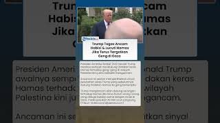 Hamas Diperingatkan! Donald Trump Wanti-wanti  jika Militan di Gaza Terus Berulah, Siap Dibalas