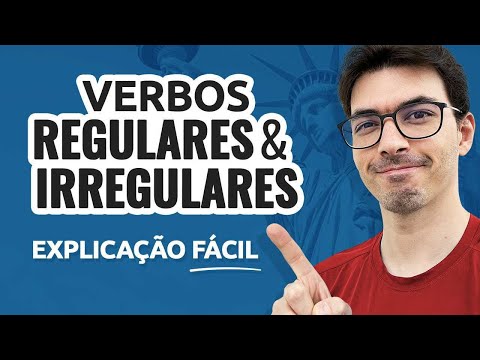Verbos Regulares e Irregulares em Inglês | Explicação simples e fácil