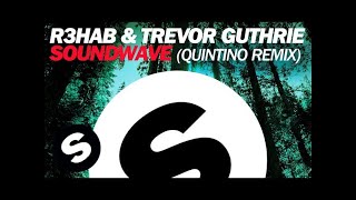 R3hab &amp; Trevor Guthrie - Soundwave (Quintino Remix)