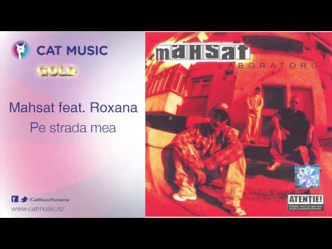 Mahsat feat. Roxana - Pe strada mea