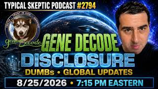 DISCLOSURE, DUMBs & THE GLOBAL SHIFT | Gene Decode | TSP #2794