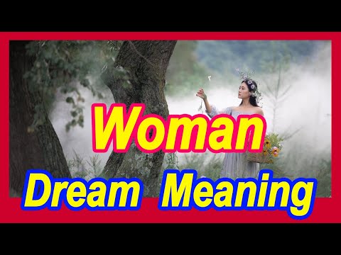 [Dream Meaning] 100 Perfect Dream Interpretations for Women  Why Women Appear in Dreams