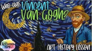 Vincent Van Gogh: The Brave Artist whose Brushstrokes Dance with Emotion! Art History Lesson