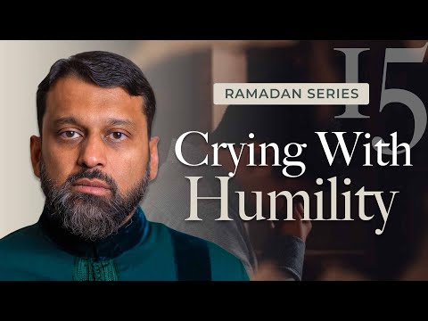 Crying with Humility During Du'a - Ramadan Series 2025 With Yasir Qadhi — Yasir Qadhi