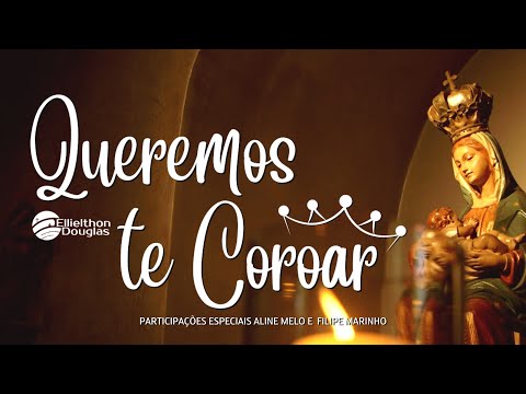 Queremos Te Coroar - Ellielthon