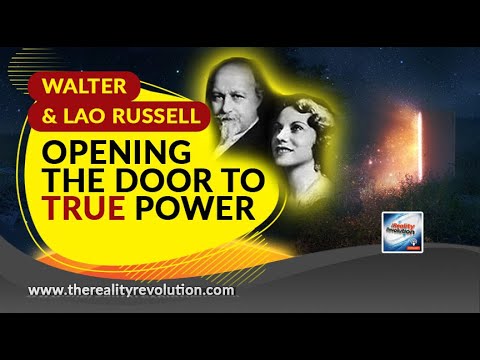 Walter And Lao Russell - Opening The Door To True Power