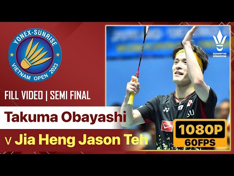 FULL: Takuma Obayashi 🇯🇵 vs 🇸🇬 Jia Heng Jason Teh | SF | Vietnam Open 2023
