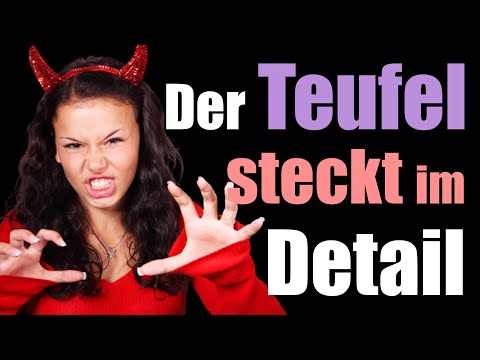 Der Teufel steckt im Detail