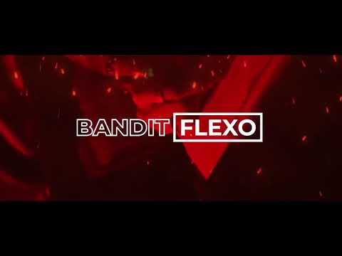 FLEXO- BANDIT “OFFICIAL VIDEO”