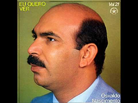 Osvaldo Nascimento - Eu Quero Ver