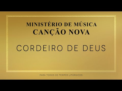 Cordeiro de Deus - Litúrgico Ministério Canção Nova - CATÓLICA