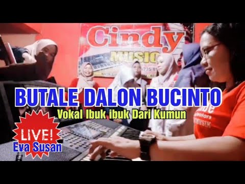 BUTALE DALON BUCINTO - LIVE LAGU KERINCI ( EVA SUSAN ) VOKAL IBUK IBUK KUMUN