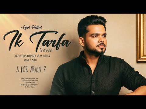 Arjan Dhillon - Ik Tarfa | A For Arjan 2 | Mxrci | Arjan Unplugged | Latest Punjabi Songs 2025