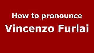 How to pronounce Vincenzo Furlai